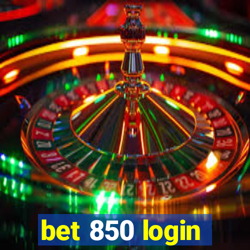 bet 850 login